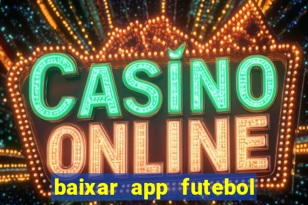 baixar app futebol da hora 3.7